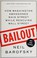 Go to record Bailout : How washington abandoned main street while rescu...