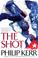 Go to record The shot : a thriller