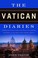 Go to record The Vatican diaries : a behind-the-scenes look at the powe...