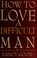 Go to record How to love a difficult man