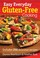 Go to record Easy everyday gluten-free cooking : includes 250 delicious...