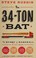 Go to record The 34-ton bat : the story of baseball as told through bob...