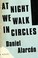 Go to record At night we walk in circles : a novel