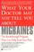 Go to record What your doctor may not tell you about migraines : the br...