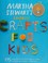 Go to record Martha Stewart's favorite crafts for kids : 175 projects f...