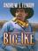 Go to record Big Ike. [large print]