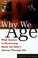 Go to record Why we age : what science is discovering about the body's ...