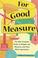 Go to record For good measure : the most complete guide to weights and ...