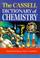 Go to record The Cassell dictionary of chemistry