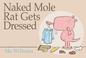 Go to record Naked mole rat gets dressed