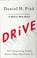 Go to record Drive : the surprising truth about what motivates us