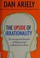 Go to record The upside of irrationality : the unexpected benefits of d...