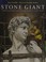 Go to record Stone giant : Michelangelo's David and how he came to be