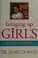 Go to record Bringing up girls : [practical advice and encouragement fo...