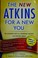 Go to record The new Atkins for a new you : the ultimate diet for shedd...