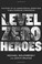 Go to record Level zero heroes : the story of U.S. Marine Special Opera...