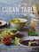 Go to record The Cuban table : a celebration of food, flavors, and hist...