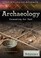 Go to record Archaeology : excavating our past