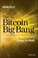 Go to record The Bitcoin Big Bang : How Alternative Currencies Are Abou...