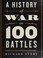 Go to record A history of war in 100 battles