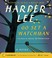 Go to record Go set a watchman a novel