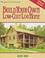 Go to record Build your own low-cost log home