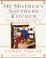 Go to record My mother's southern kitchen : recipes and reminiscences