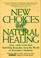 Go to record New choices in natural healing : over 1,800 of the best se...