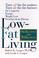 Go to record Low-fat living : turn off the fat-makers, turn on the fat-...