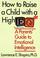 Go to record How to raise a child with a high EQ : a parent's guide to ...