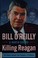 Go to record Killing Reagan the violent assault that changed the presid...