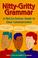 Go to record Nitty-gritty grammar : a not so-serious guide to clear com...