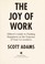 Go to record The joy of work : Dilbert's guide to finding happiness at ...