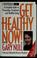 Go to record Get healthy now! with Gary Null : a complete guide to prev...