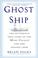 Go to record Ghost ship : the mysterious true story of the Mary Celeste...