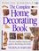 Go to record The complete home decorating book : the new complete step-...