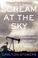 Go to record Scream at the sky five Texas murders and one man's crusade...