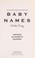 Go to record Baby names made easy : the complete reverse dictionary of ...