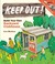 Go to record Keep out! : build your own backyard clubhouse