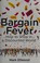 Go to record Bargain fever : how to shop in a discounted world