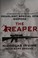 Go to record The Reaper : autobiography of one of the deadliest Special...