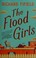 Go to record The flood girls : a novel