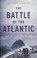 Go to record The Battle of the Atlantic : how the allies won the war