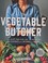 Go to record The vegetable butcher : how to select, prep, slice, dice, ...