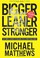 Go to record Bigger leaner stronger :  the simple science of building t...