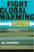 Go to record Fight global warming now : the handbook for taking action ...