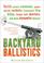 Go to record Backyard ballistics : build potato cannons, paper match ro...