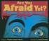 Go to record Are you afraid yet? : the science behind scary stuff