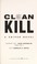 Go to record Clean kill : a sniper novel