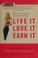 Go to record Live it, love it, earn it : a woman's guide to financial f...